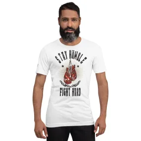 STAY HUMBLE FIGHT HARD t-shirt