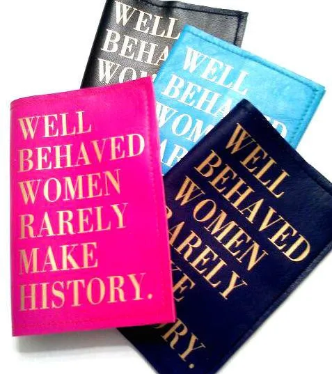 Well Behaved Women Rarely Make History Leather Passport Cover