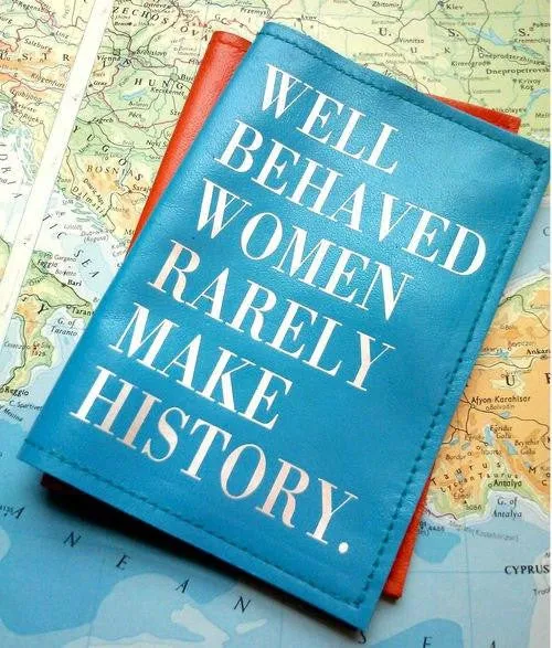 Well Behaved Women Rarely Make History Leather Passport Cover